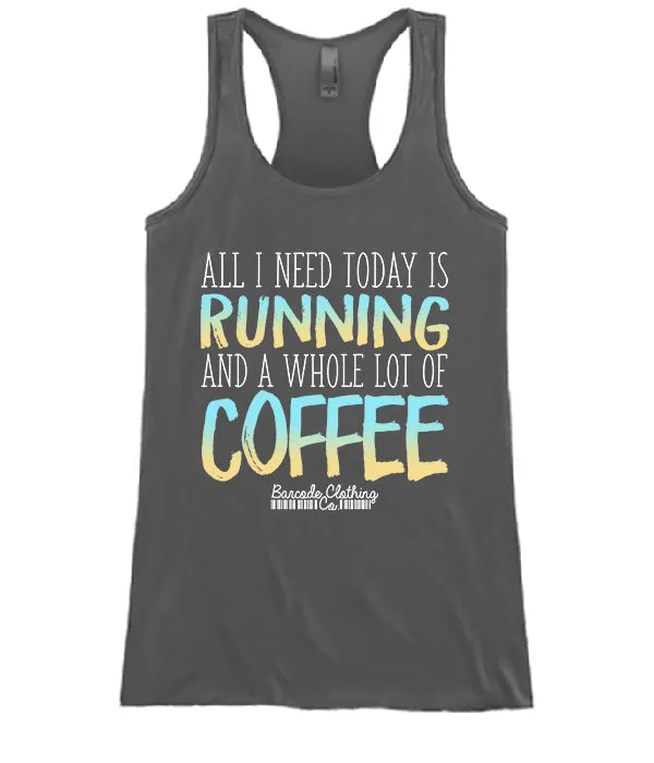 All I Need Today Running Coffee