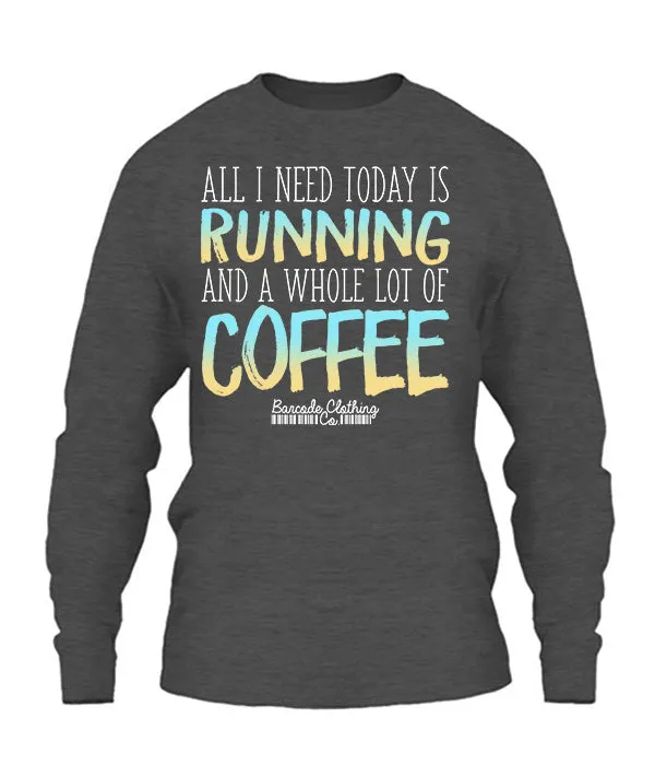 All I Need Today Running Coffee