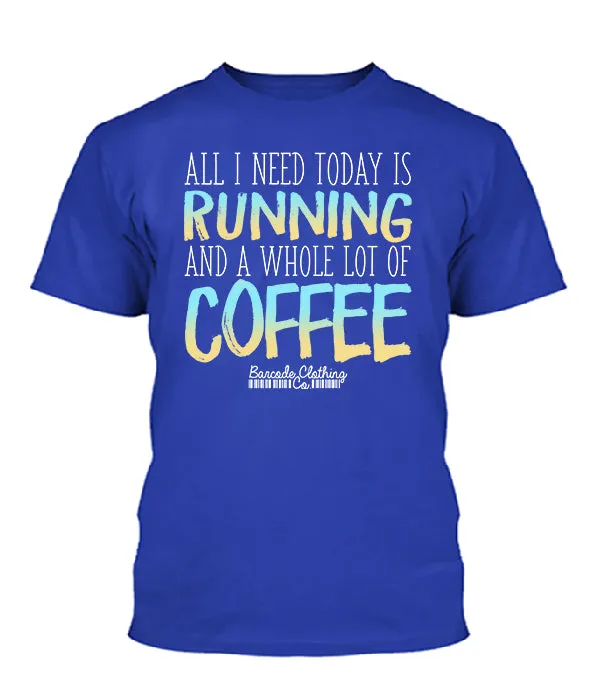 All I Need Today Running Coffee