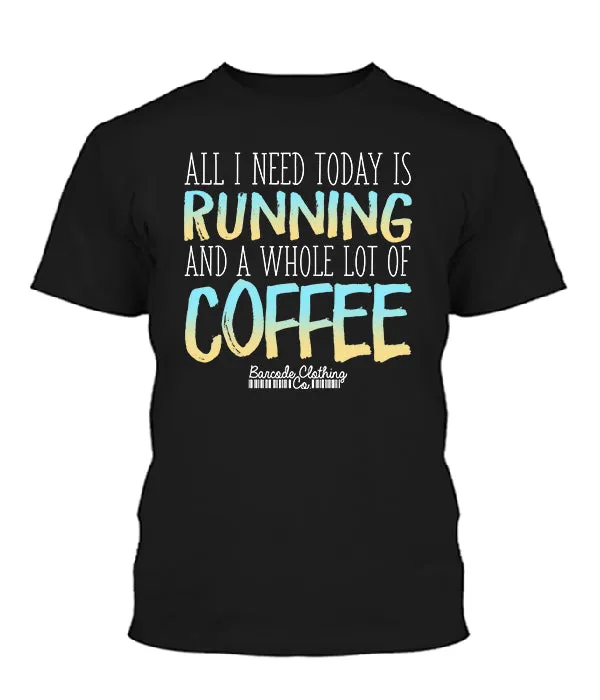All I Need Today Running Coffee