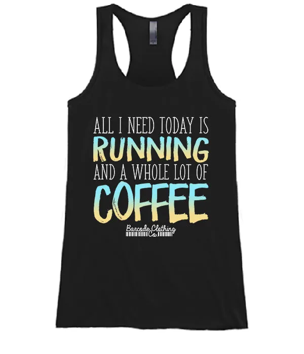 All I Need Today Running Coffee
