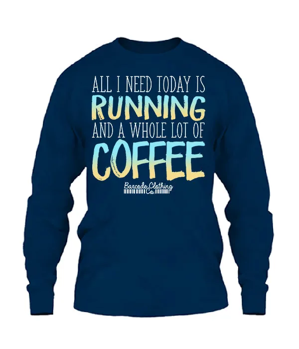 All I Need Today Running Coffee