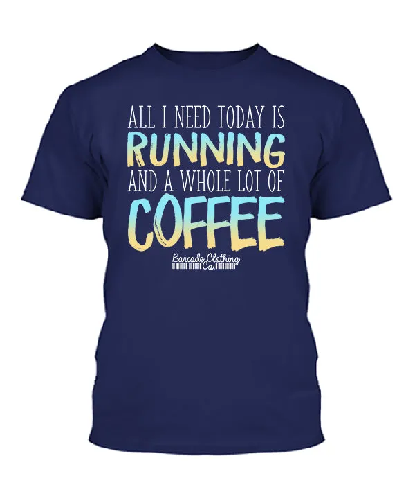 All I Need Today Running Coffee