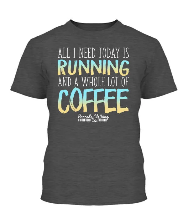 All I Need Today Running Coffee